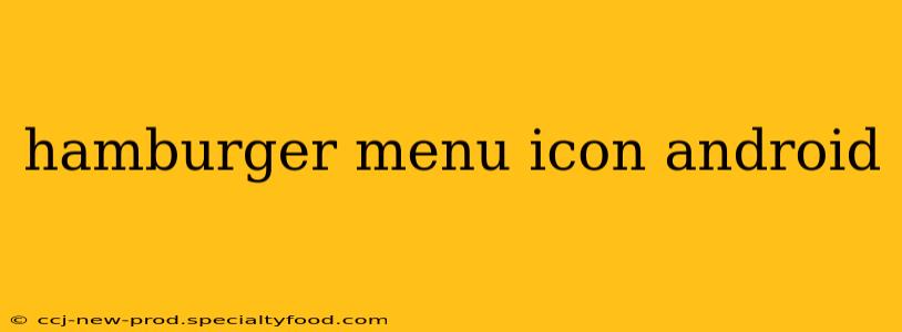 hamburger menu icon android