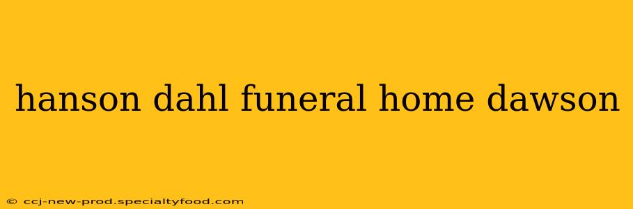 hanson dahl funeral home dawson