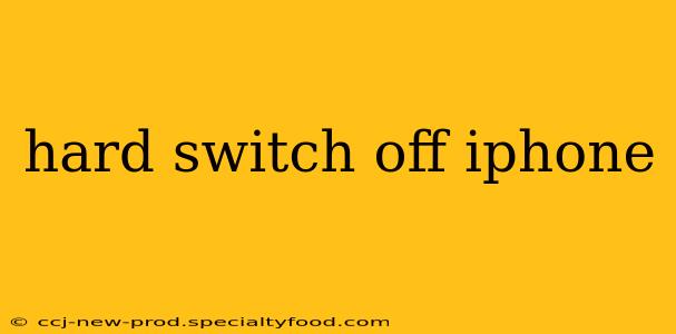 hard switch off iphone