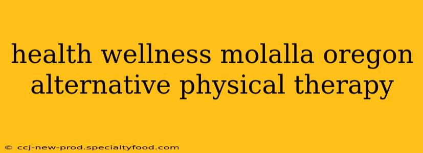 health wellness molalla oregon alternative physical therapy