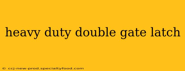 heavy duty double gate latch