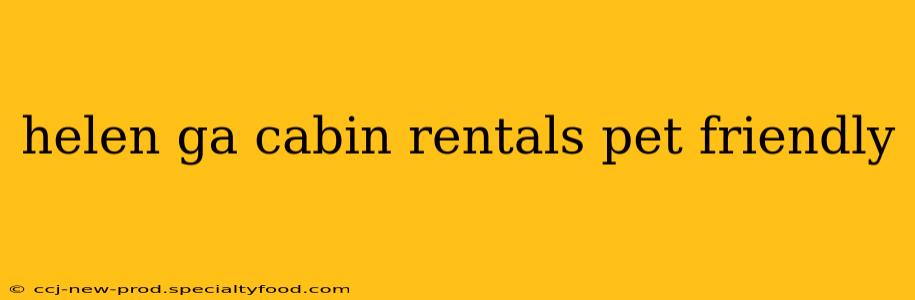 helen ga cabin rentals pet friendly