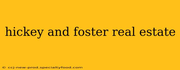 hickey and foster real estate