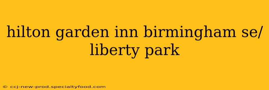 hilton garden inn birmingham se/liberty park