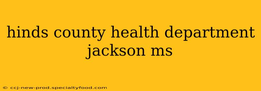 hinds county health department jackson ms