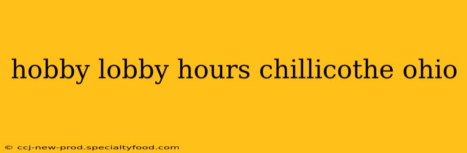 hobby lobby hours chillicothe ohio