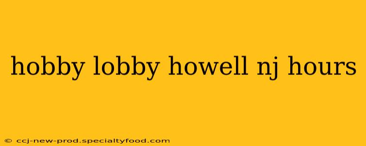 hobby lobby howell nj hours