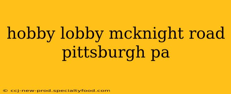 hobby lobby mcknight road pittsburgh pa