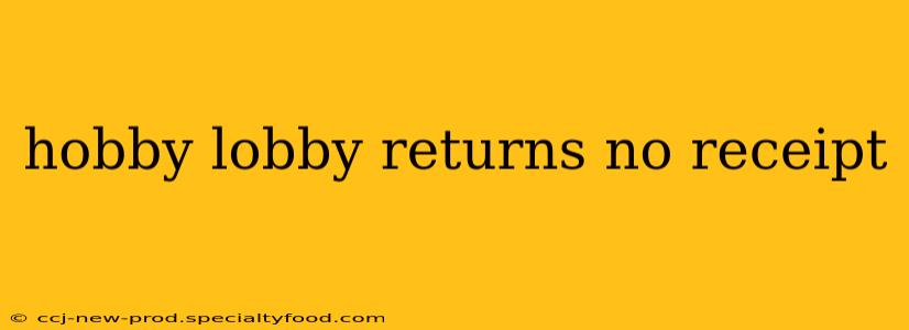hobby lobby returns no receipt