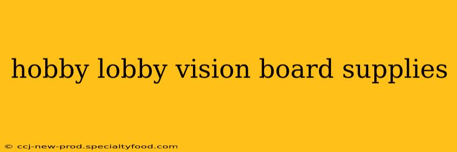 hobby lobby vision board supplies