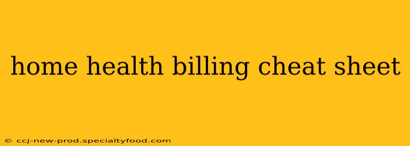 home health billing cheat sheet