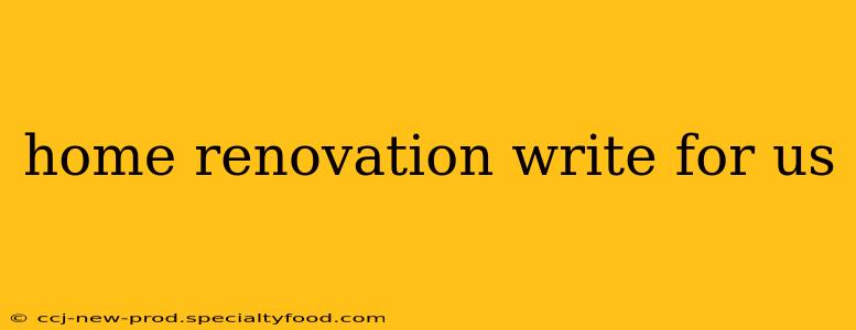 home renovation write for us