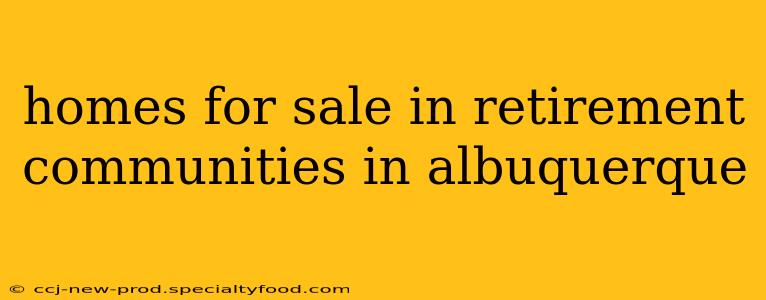 homes for sale in retirement communities in albuquerque