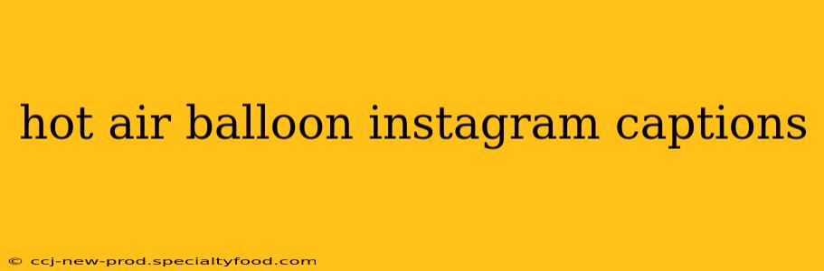 hot air balloon instagram captions