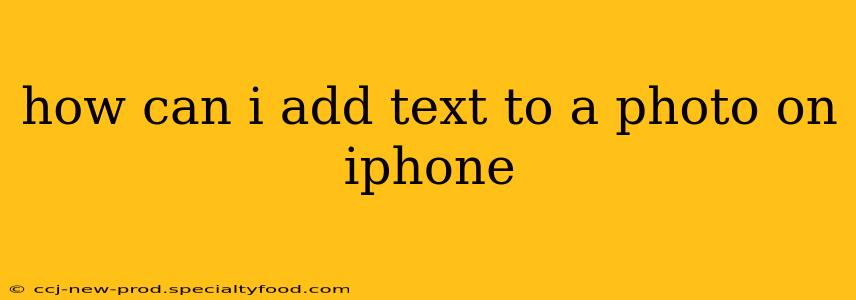 how can i add text to a photo on iphone