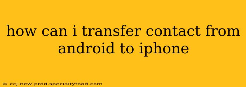how can i transfer contact from android to iphone