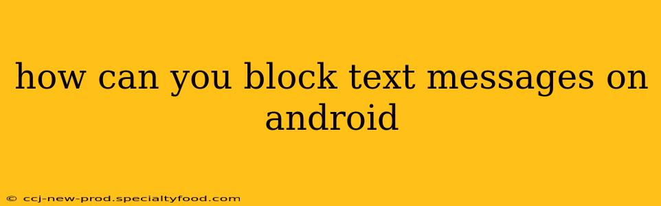 how can you block text messages on android