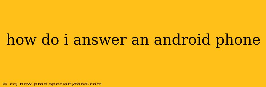 how do i answer an android phone