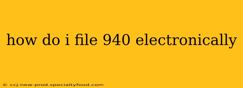 how do i file 940 electronically