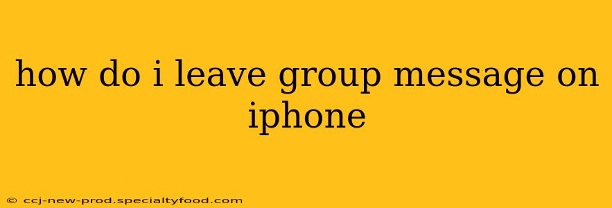 how do i leave group message on iphone