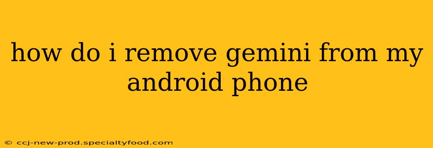 how do i remove gemini from my android phone