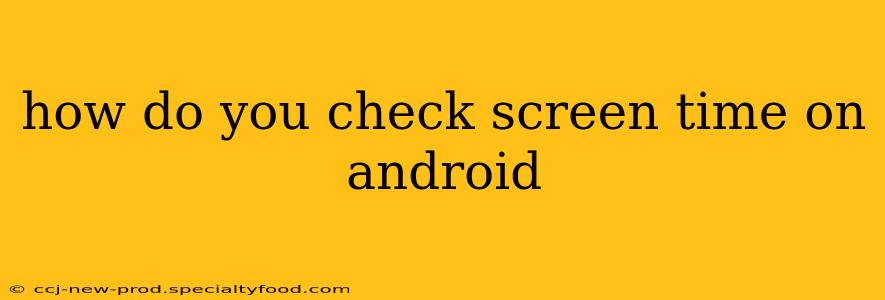 how do you check screen time on android