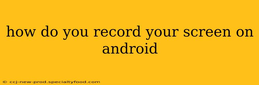 how do you record your screen on android