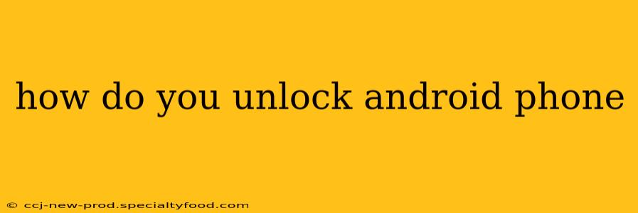how do you unlock android phone