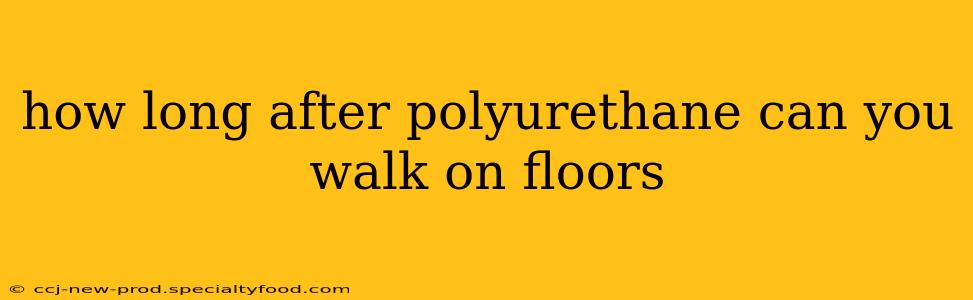 how long after polyurethane can you walk on floors