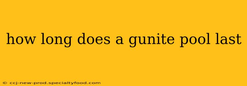 how long does a gunite pool last