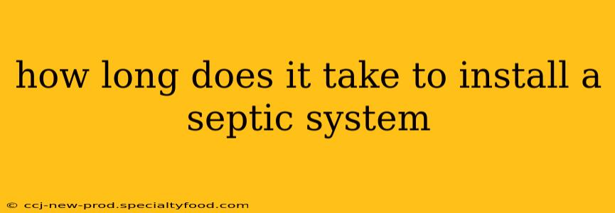 how long does it take to install a septic system