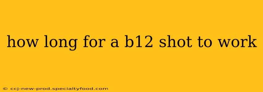how long for a b12 shot to work