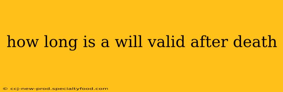 how long is a will valid after death