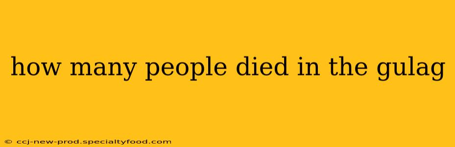 how many people died in the gulag