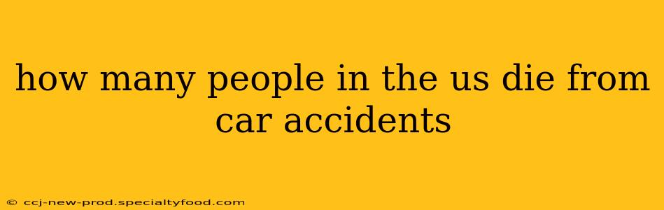 how many people in the us die from car accidents