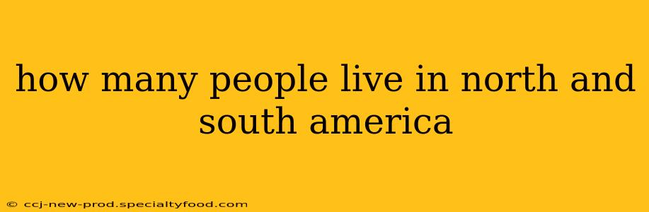 how many people live in north and south america