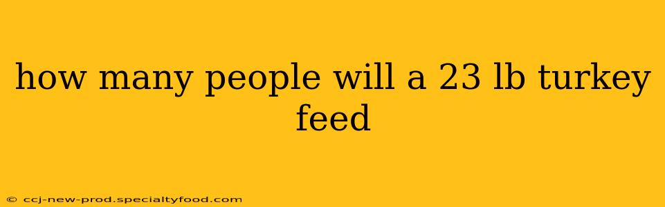 how many people will a 23 lb turkey feed
