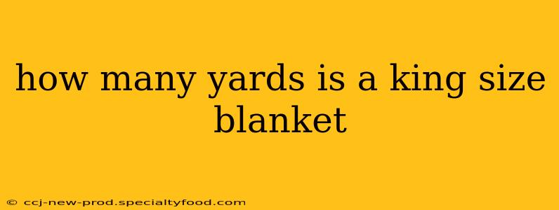 how many yards is a king size blanket