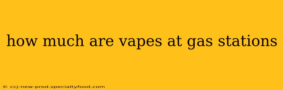 how much are vapes at gas stations