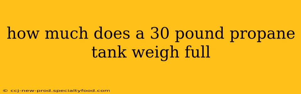 how much does a 30 pound propane tank weigh full