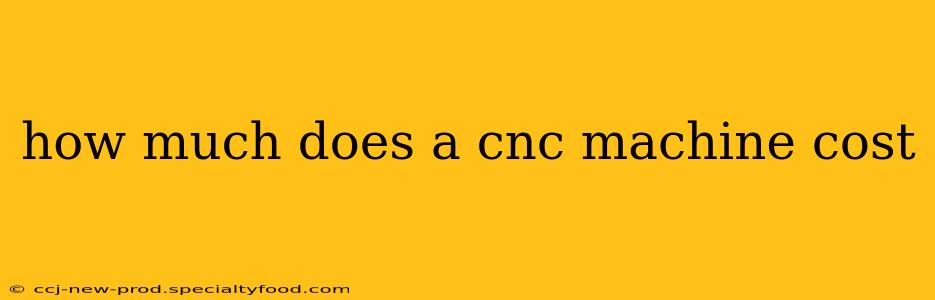 how much does a cnc machine cost