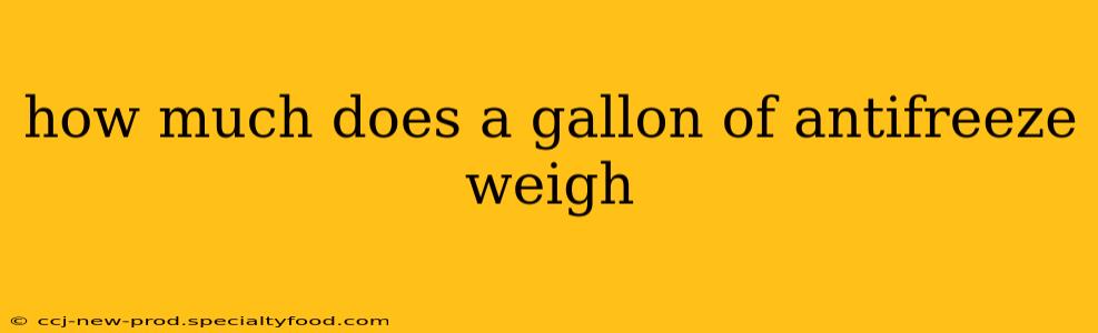 how much does a gallon of antifreeze weigh