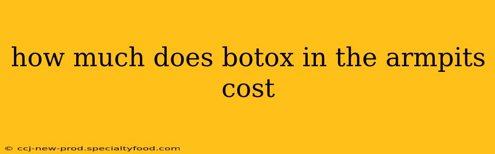how much does botox in the armpits cost
