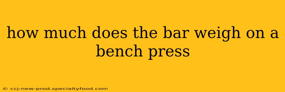 how much does the bar weigh on a bench press
