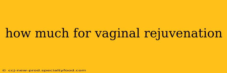 how much for vaginal rejuvenation