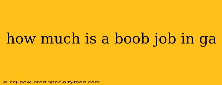 how much is a boob job in ga