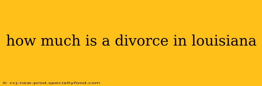 how much is a divorce in louisiana