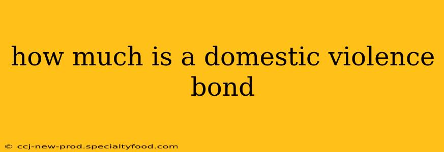 how much is a domestic violence bond