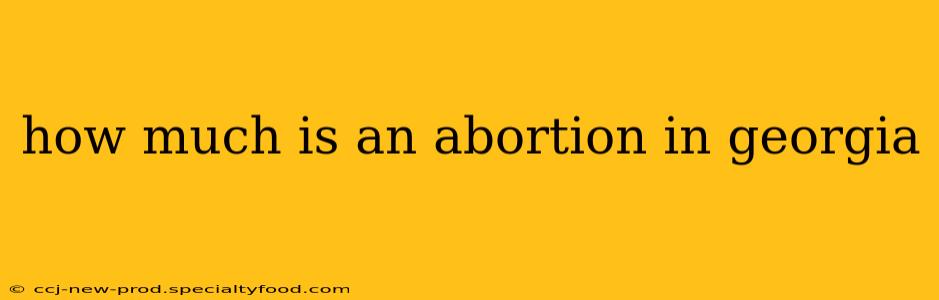 how much is an abortion in georgia