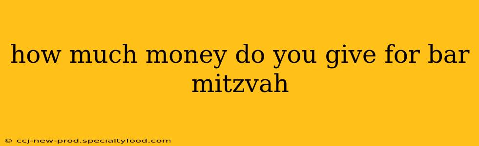 how much money do you give for bar mitzvah